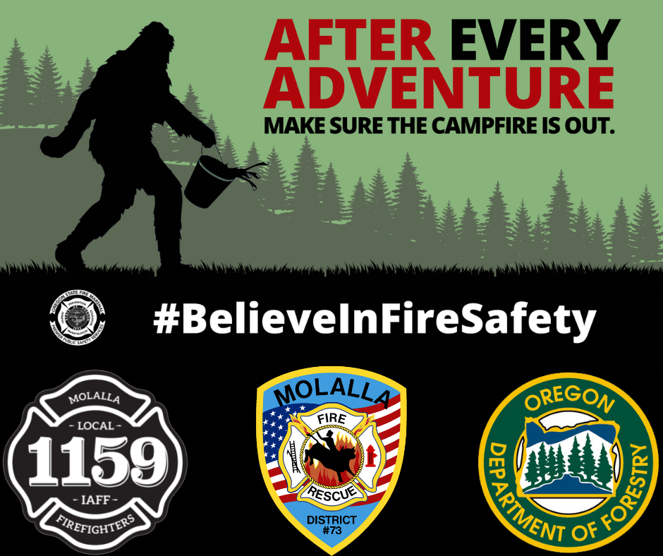 Marketing graphic with bigfoot that says After Every Adventure, make sure the campfire is out with the social media hash tag Believe in fire safety. The message is furnished by Local 1159, Molalla Fire and the Oregon Department of Forestry.